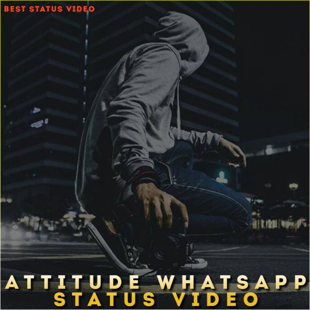 Attitude Whatsapp Status Video