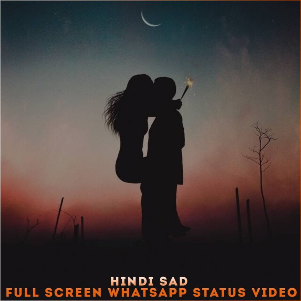 Hindi Sad Full Screen Whatsapp Status Video