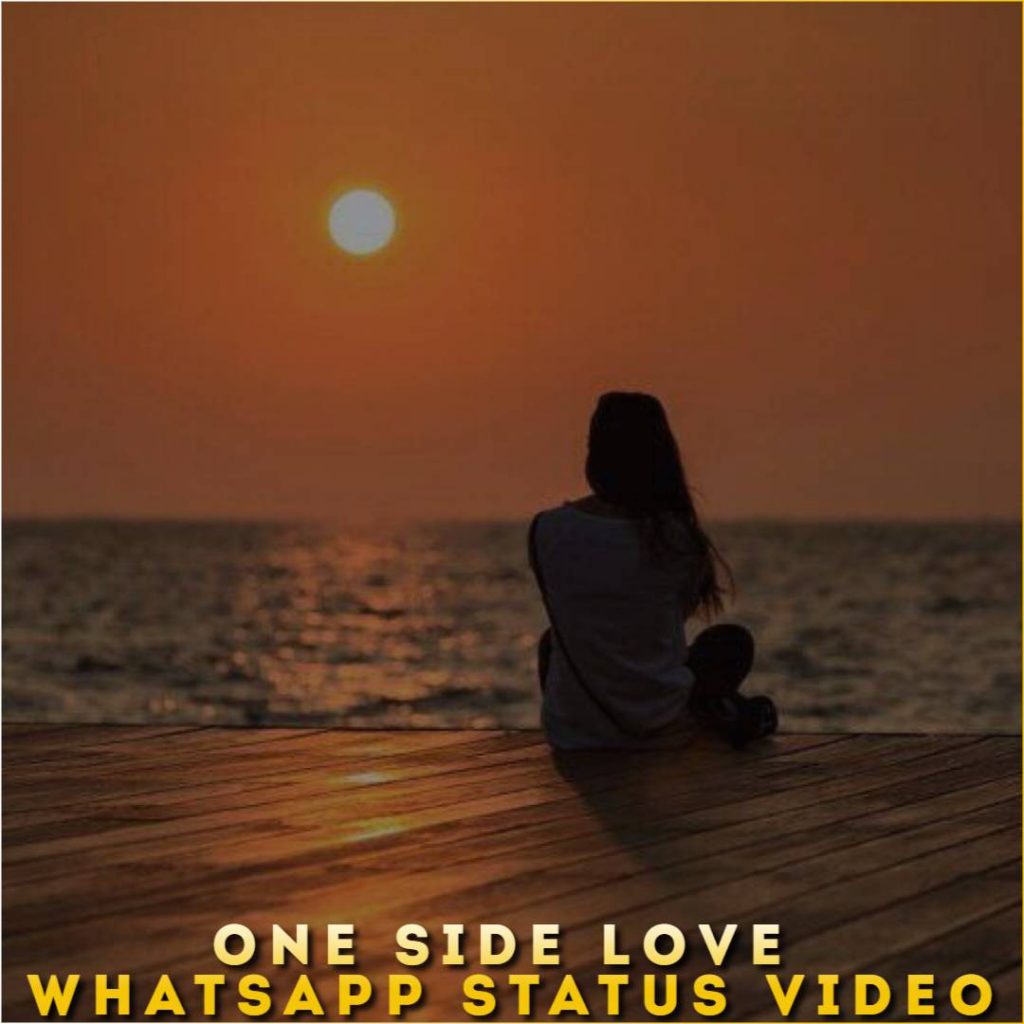 One Side Love Whatsapp Status Video