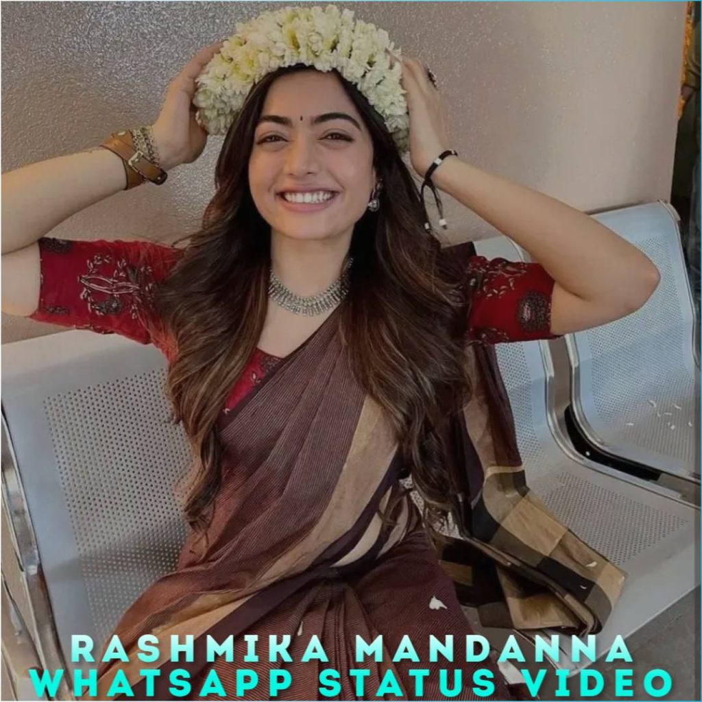 Rashmika Mandanna Whatsapp Status Video, Rashmika 4K Status Video