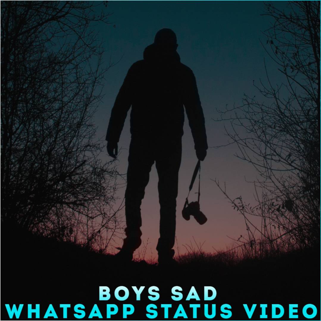Boys Sad Whatsapp Status Video