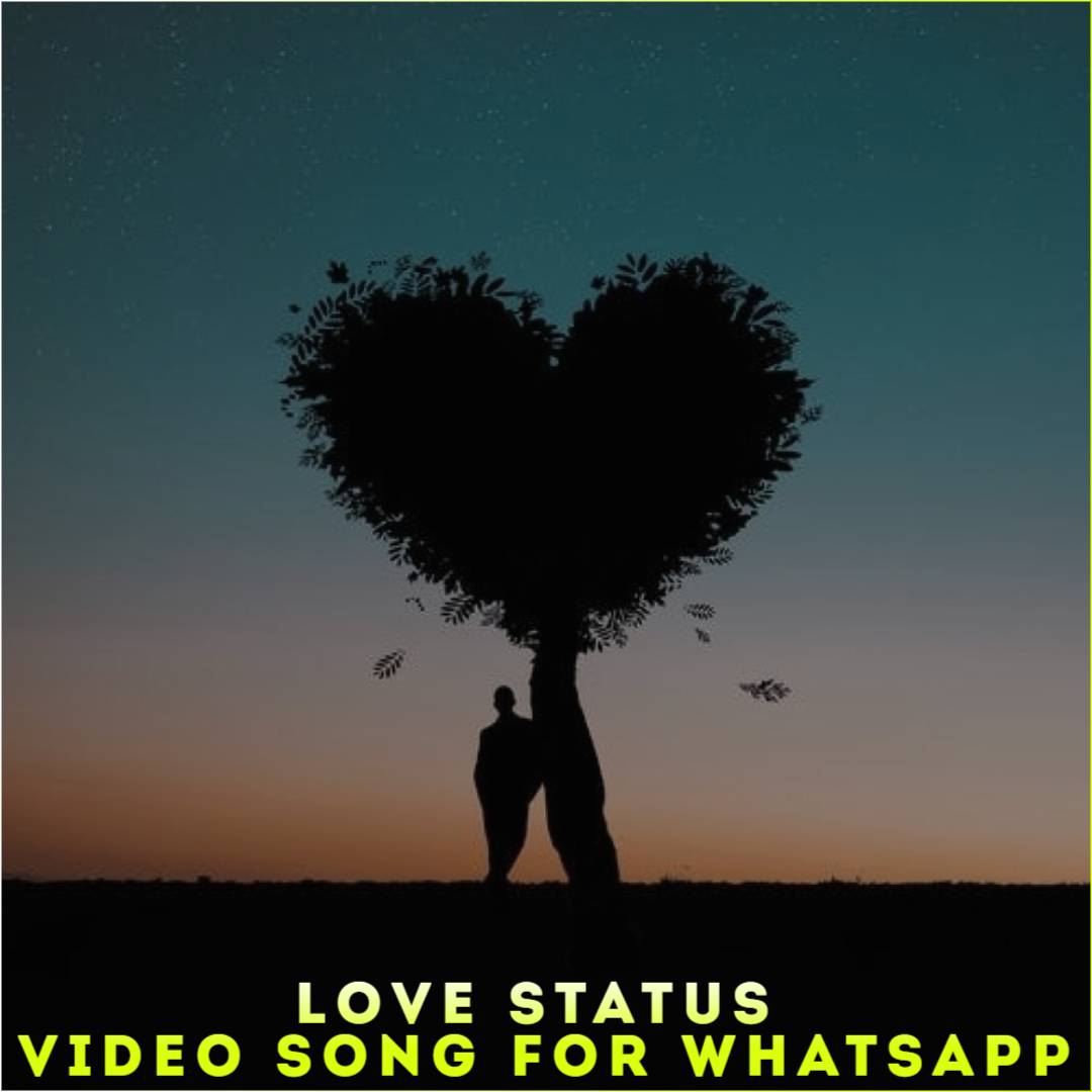 Love Status Video Song For Whatsapp