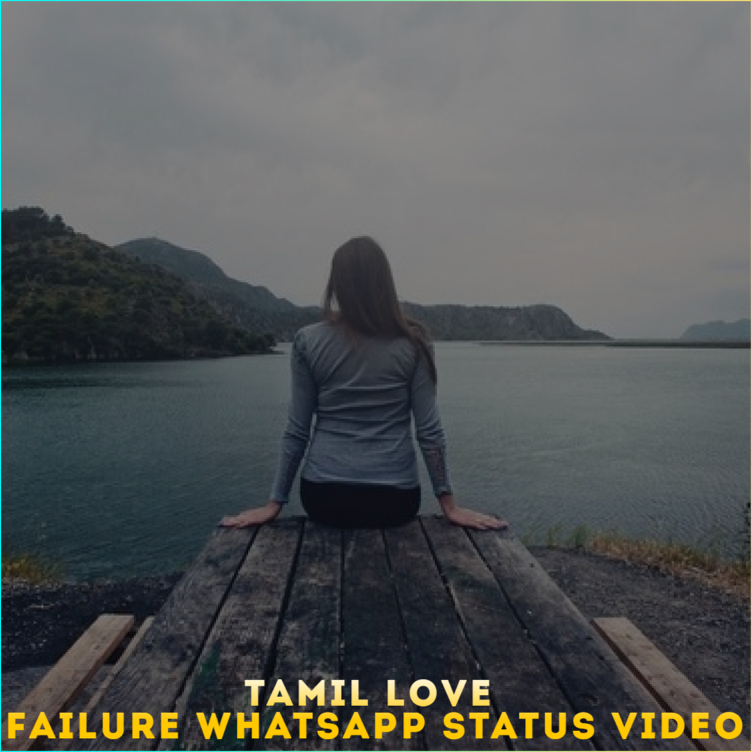 Tamil Love Failure Whatsapp Status Video