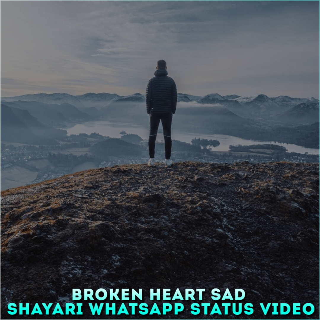 Broken Heart Sad Shayari Whatsapp Status Video