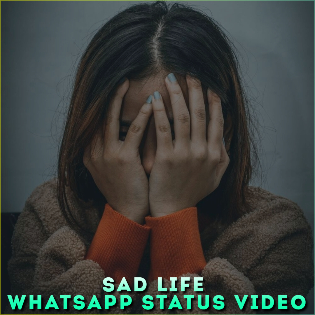 Sad Life Whatsapp Status Video
