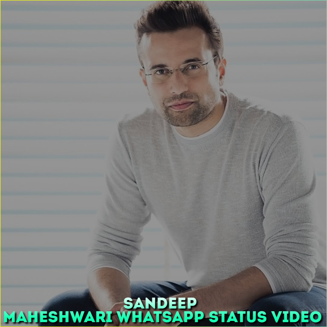 Sandeep Maheshwari Whatsapp Status Video