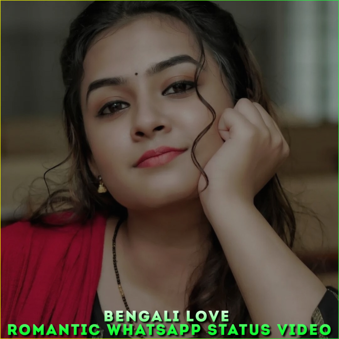 Bengali Love Romantic Whatsapp Status Video