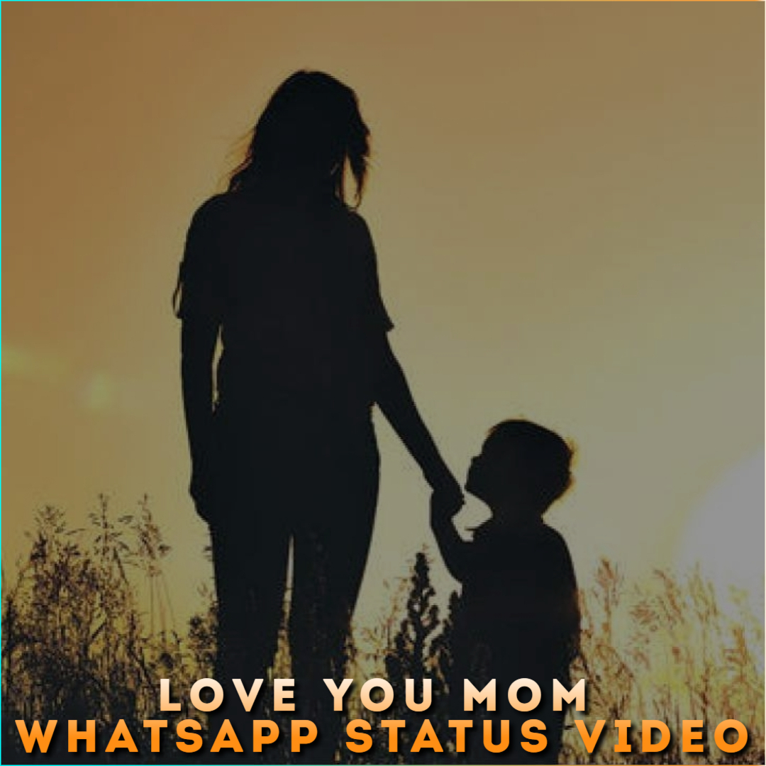 Love You Mom Whatsapp Status Video
