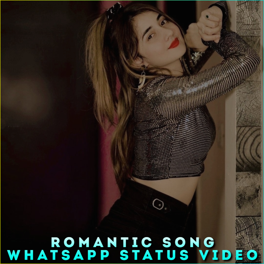 Romantic Song Whatsapp Status Video