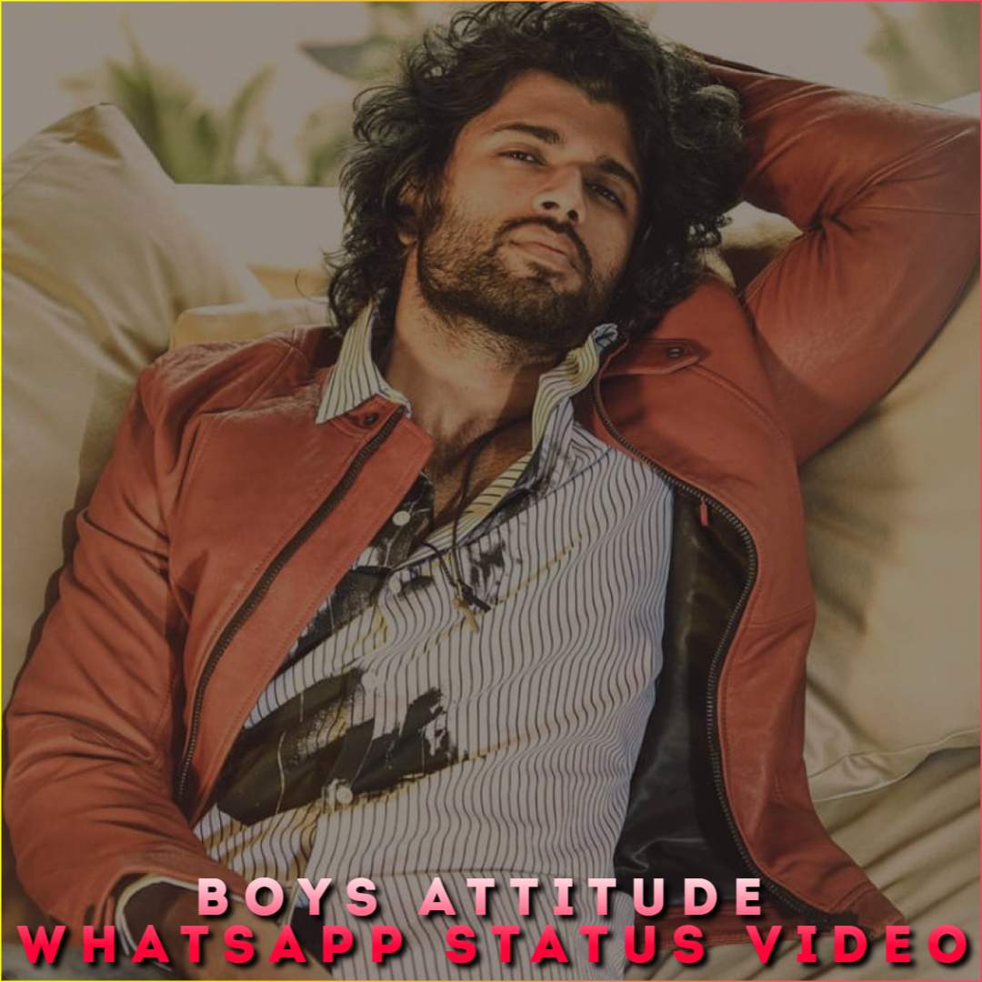 Boys Attitude Whatsapp Status Video