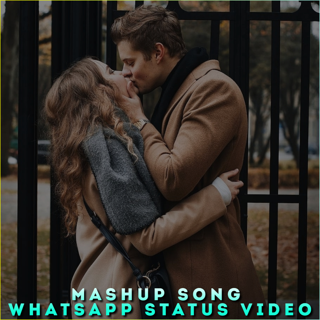 Mashup Song Whatsapp Status Video