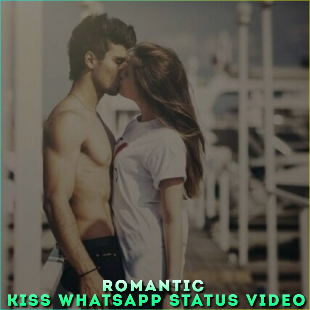 Romantic Kiss Whatsapp Status Video