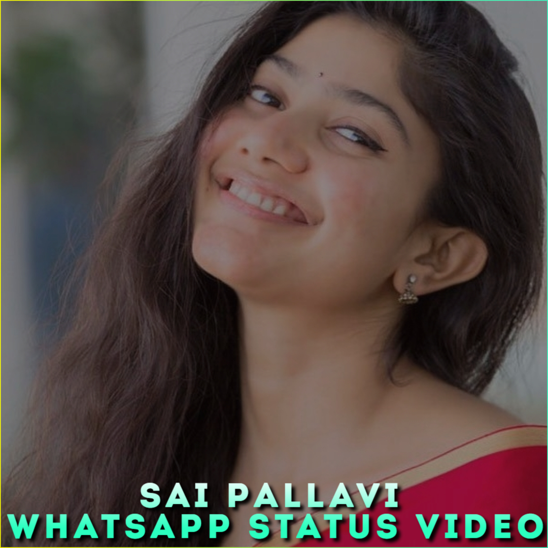 Sai Pallavi Whatsapp Status Video