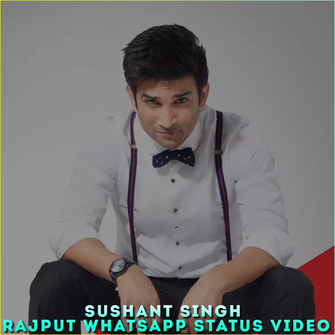 Sushant Singh Rajput Whatsapp Status Video