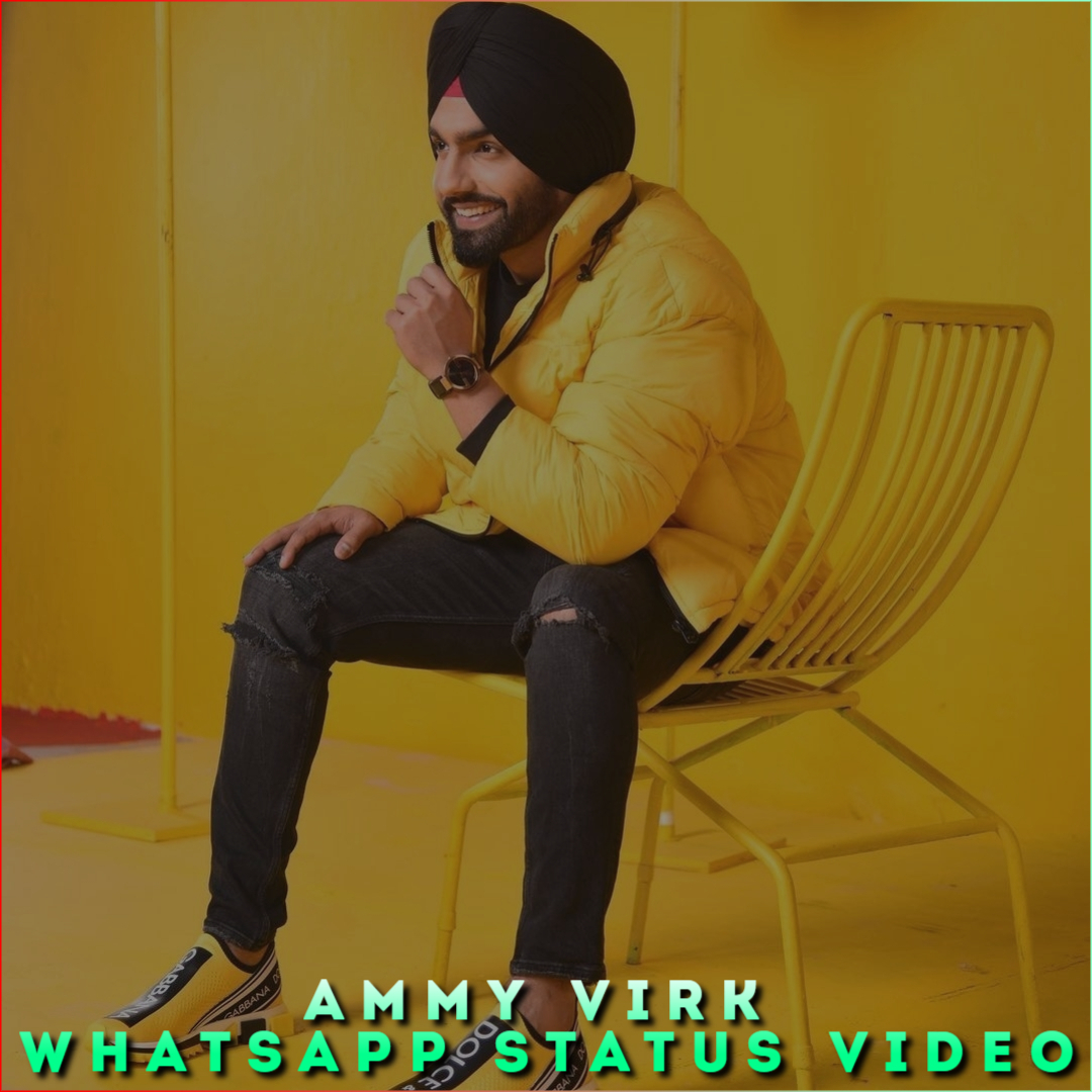 Ammy Virk Whatsapp Status Video