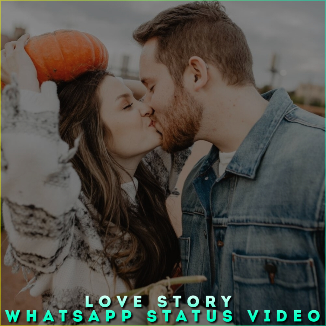 Love Story Whatsapp Status Video