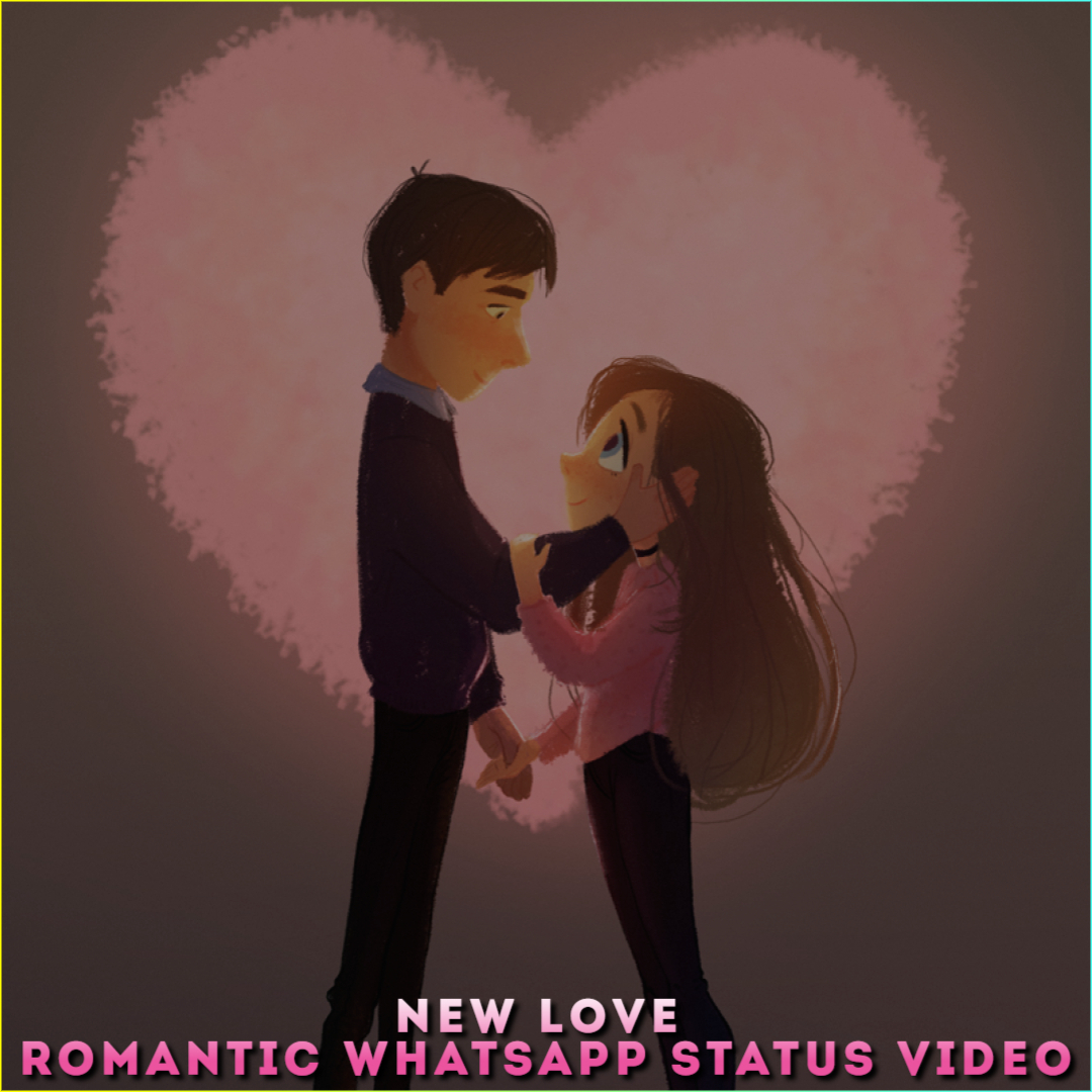 New Love Romantic Whatsapp Status Video, Love Romantic Status Video