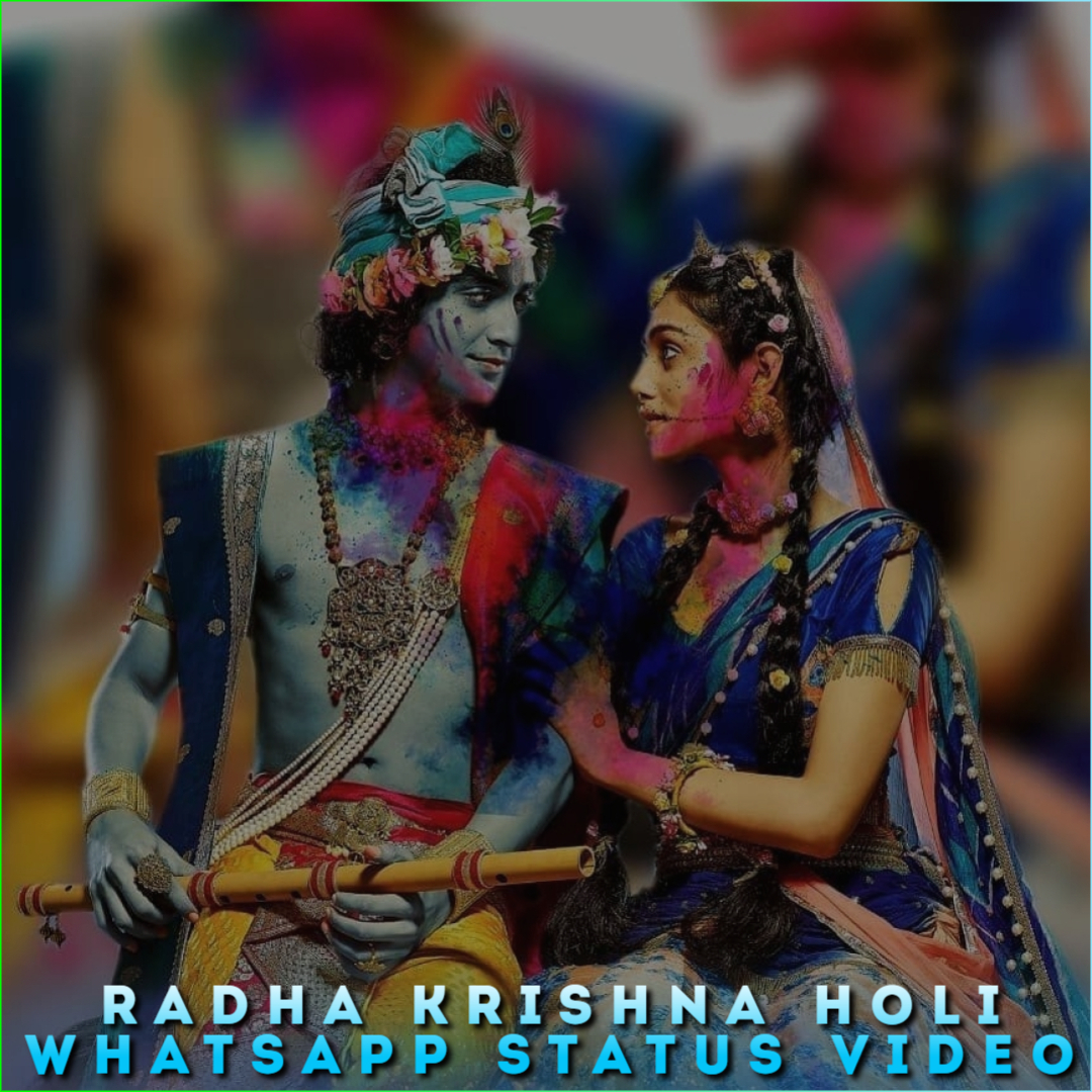 Radha Krishna Holi Whatsapp Status Video, Krishna Holi HD Status Video