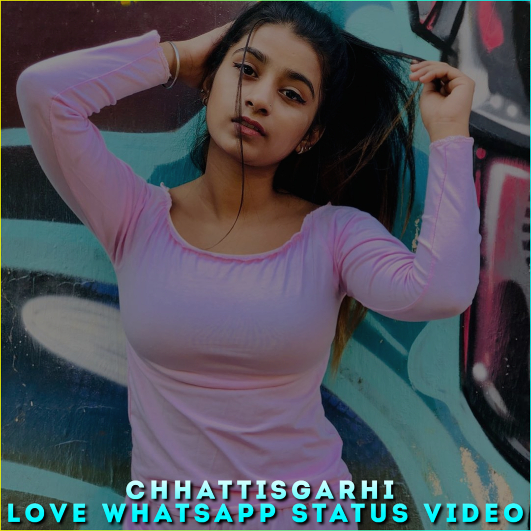 Chhattisgarhi Love Whatsapp Status Video