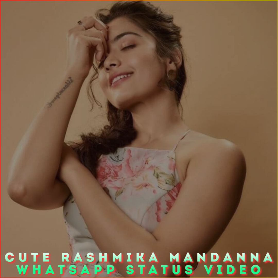 Cute Rashmika Mandanna Whatsapp Status Video, Rashmika HD Status