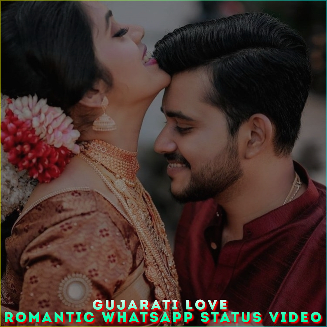Gujarati Love Romantic Whatsapp Status Video
