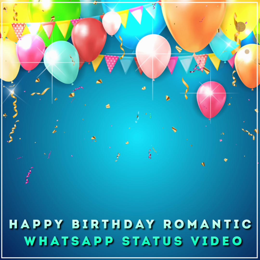 Happy Birthday Romantic Whatsapp Status Video
