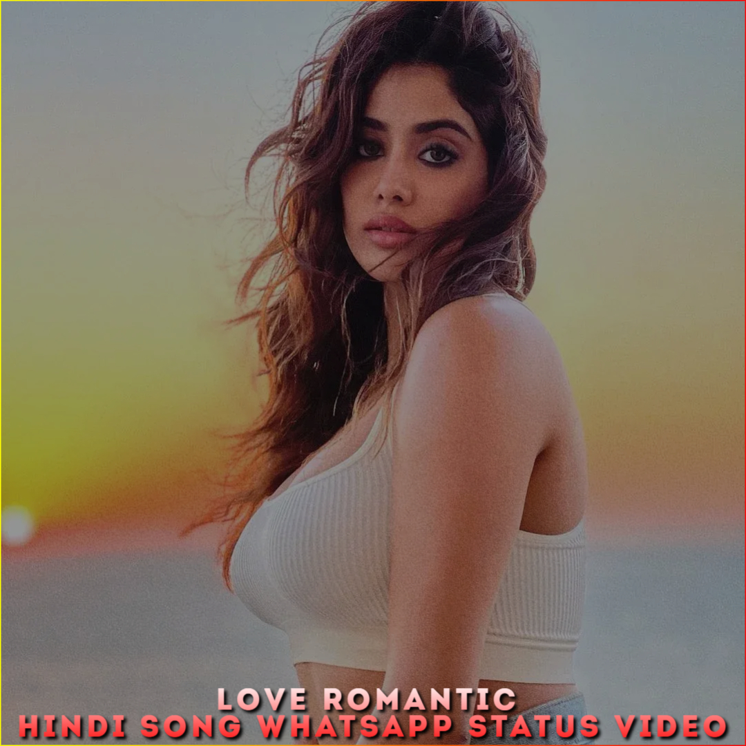 Love Romantic Hindi Song Whatsapp Status Video