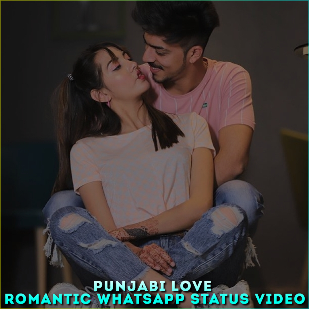 Punjabi Love Romantic Whatsapp Status Video