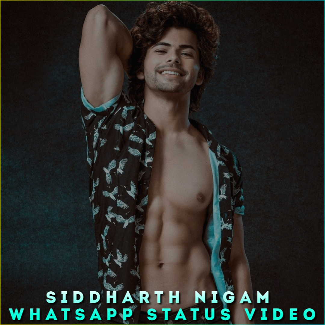 Siddharth Nigam Whatsapp Status Video