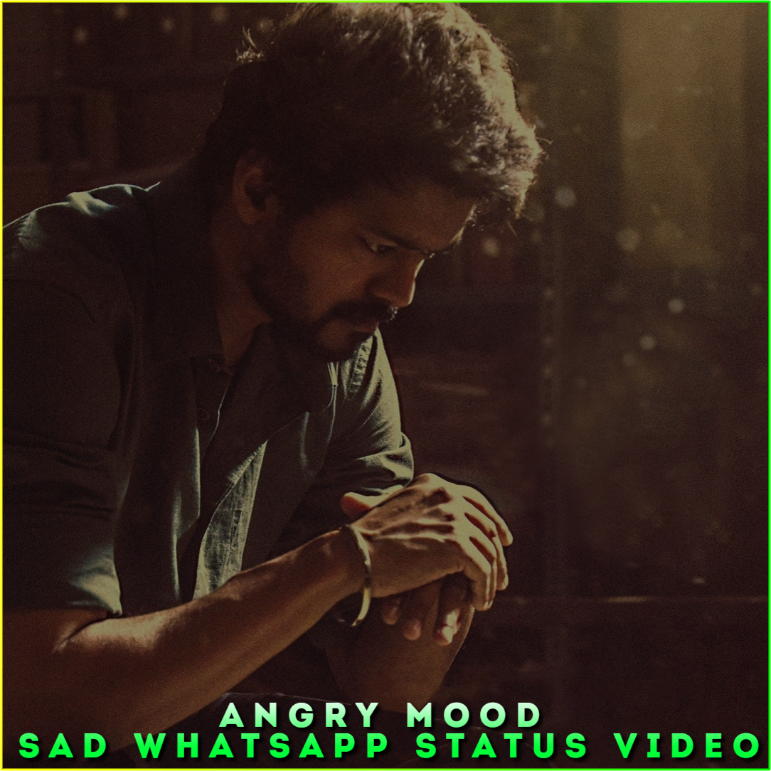 Angry Mood Sad Whatsapp Status Video