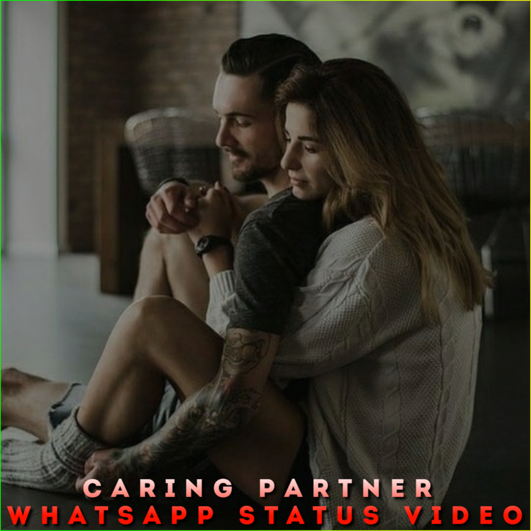 Caring Partner Whatsapp Status Video
