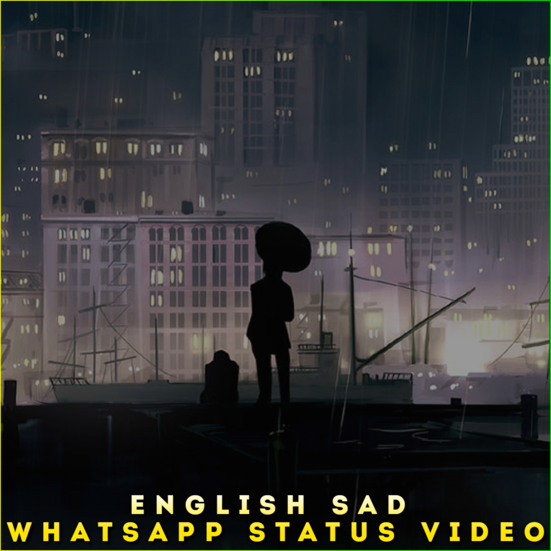 English Sad Whatsapp Status Video