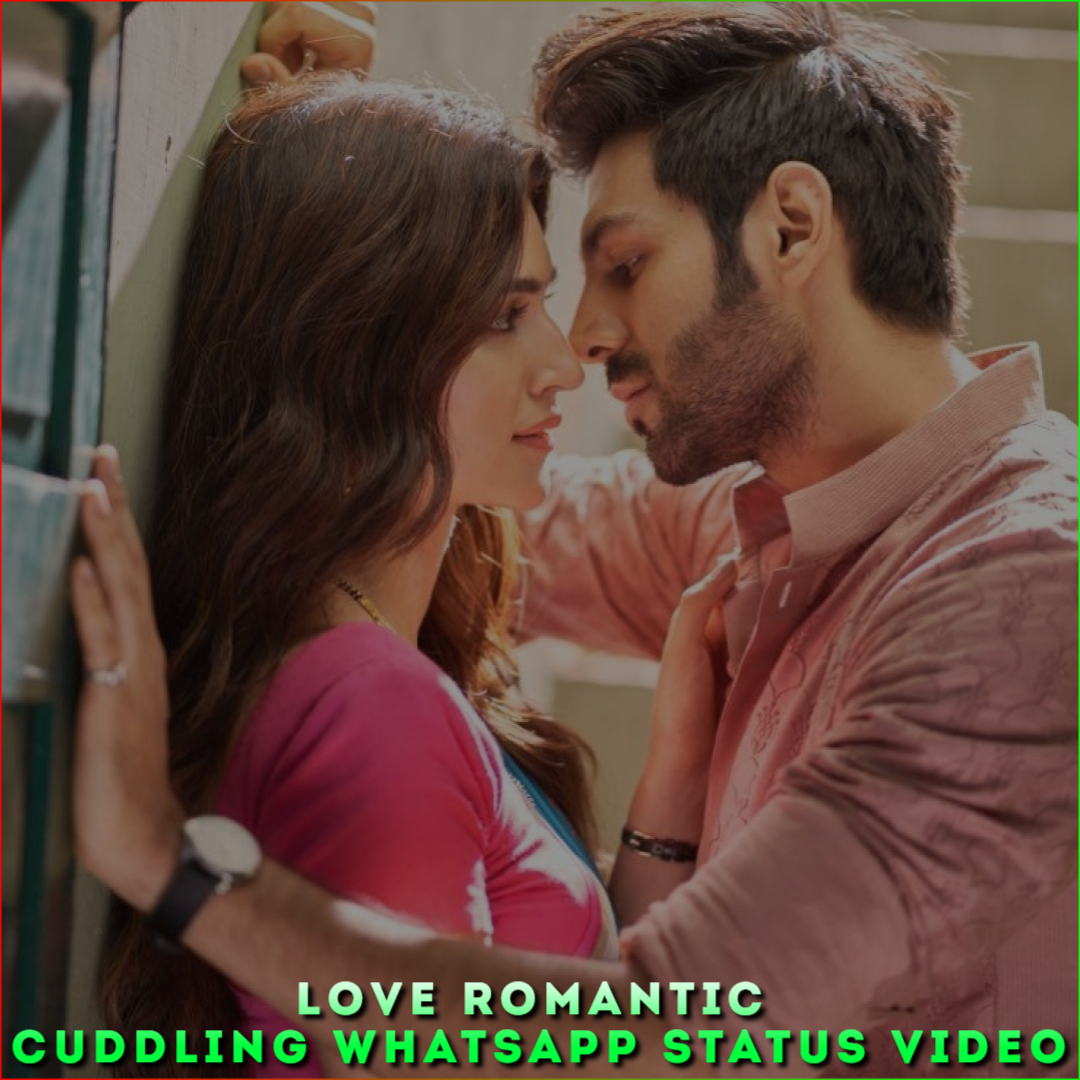Love Romantic Cuddling Whatsapp Status Video, Romantic Status Videos