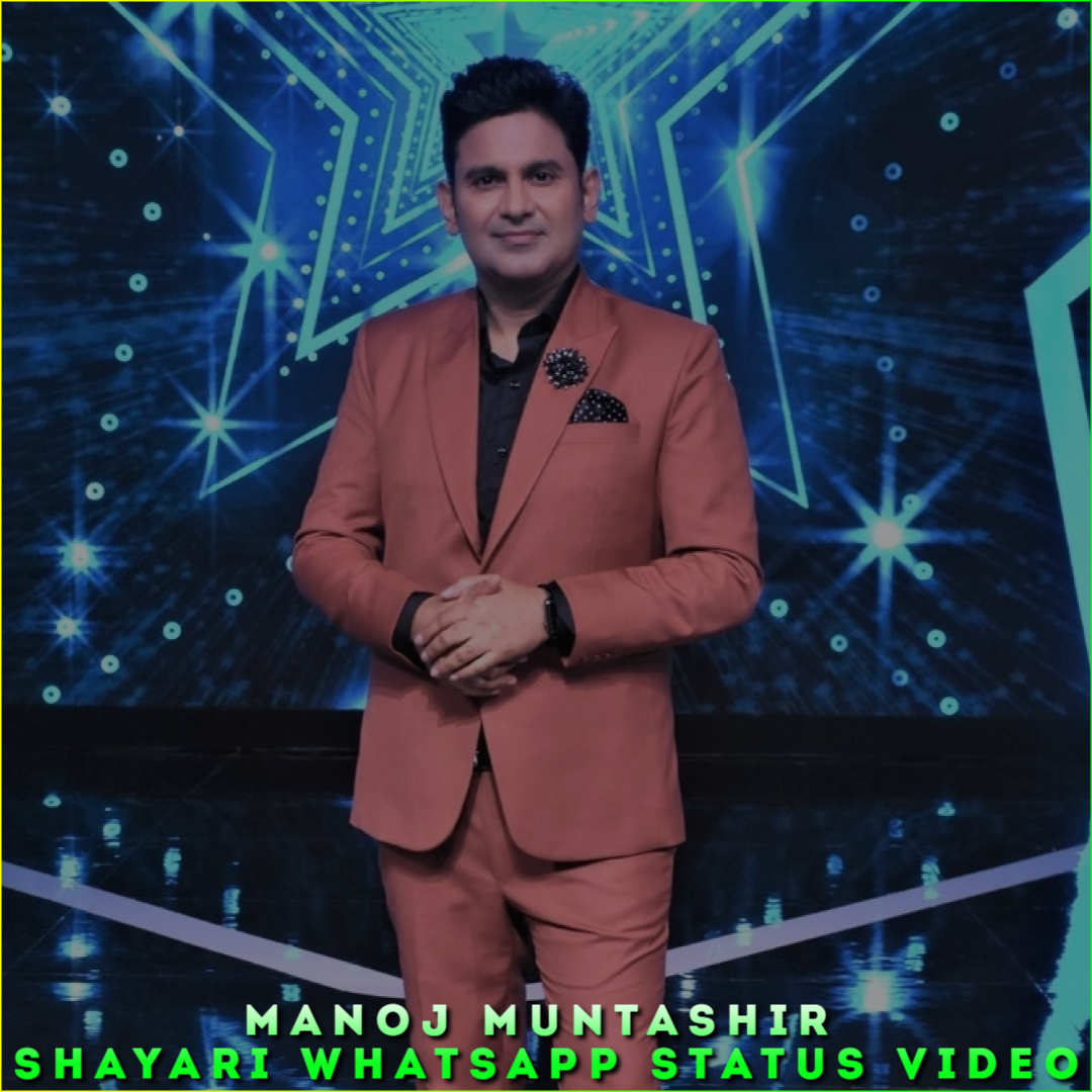Manoj Muntashir Shayari Whatsapp Status Video