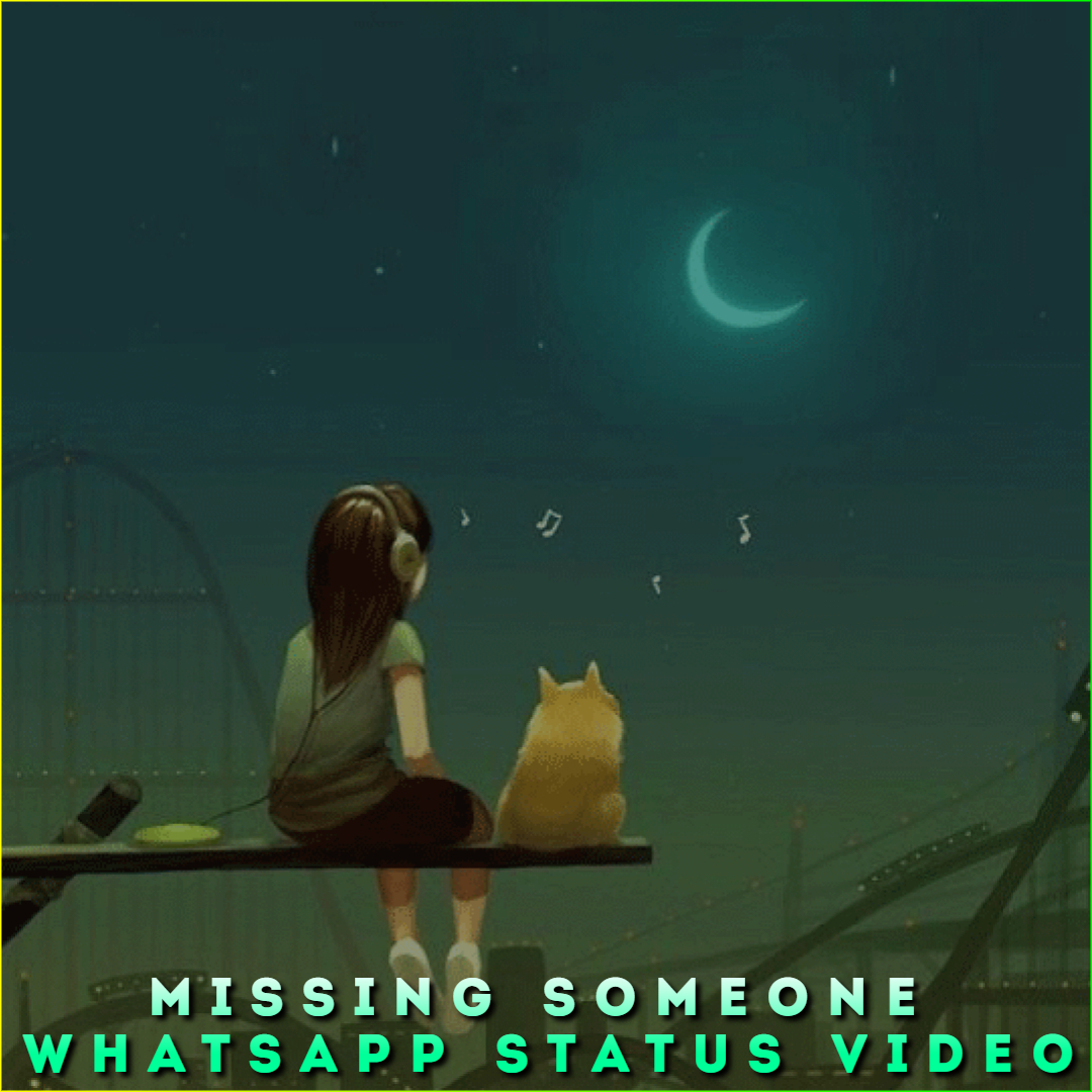 Missing Someone Whatsapp Status Video