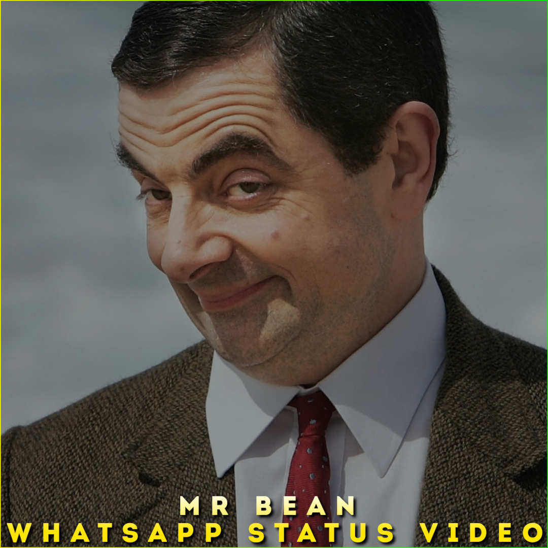 Mr Bean Whatsapp Status Video, Mr Bean Funny Whatsapp Status Video