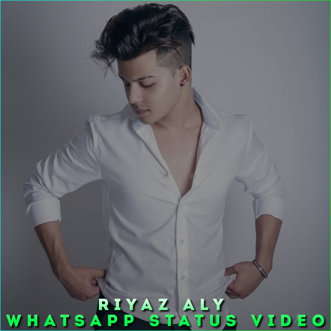 Riyaz Aly Whatsapp Status Video
