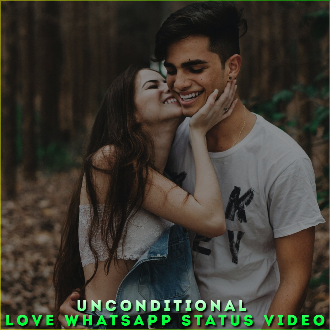 Unconditional Love Whatsapp Status Video