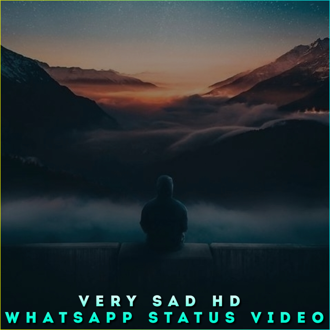 Very Sad HD Whatsapp Status Video