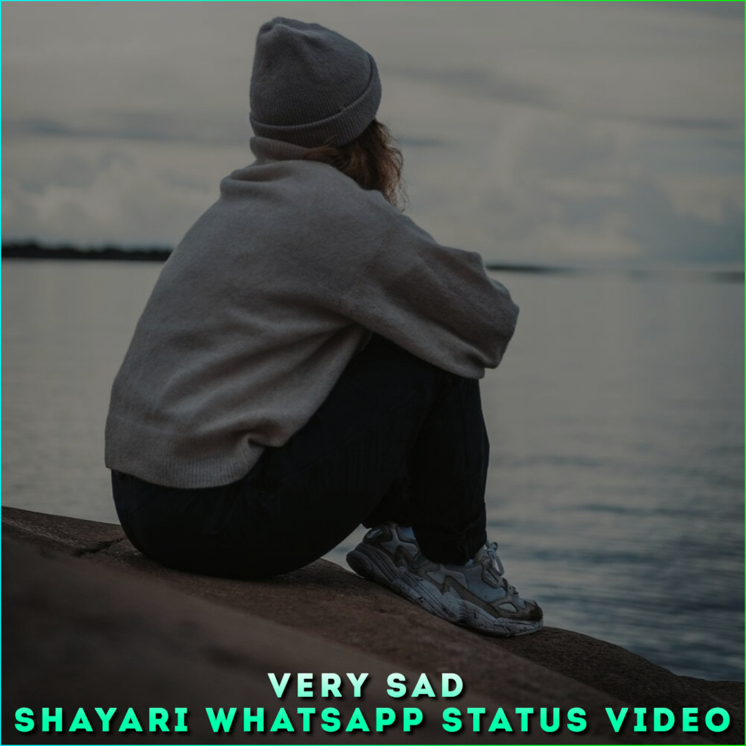 Very Sad Shayari Whatsapp Status Video