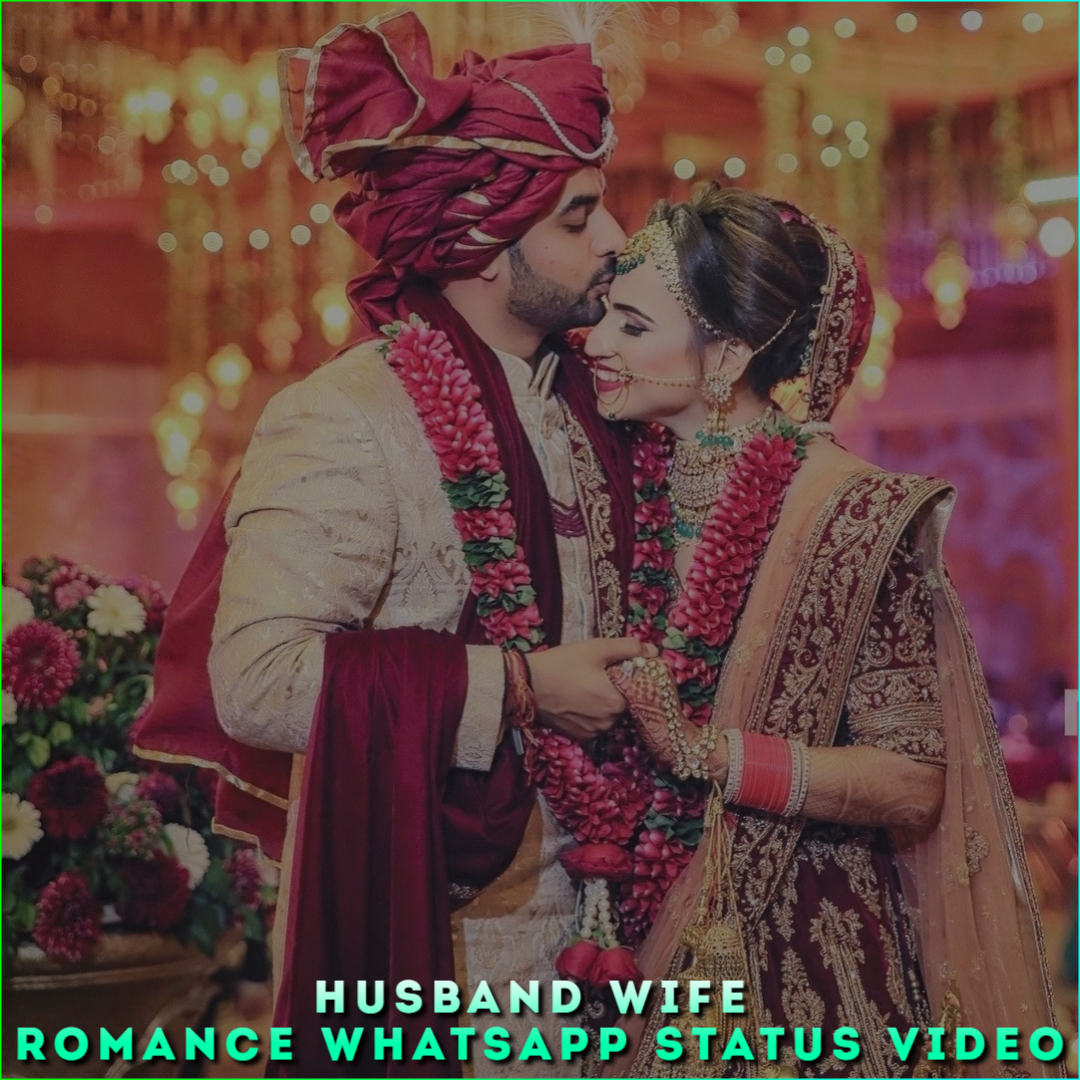 Husband Wife Romance Whatsapp Status Video