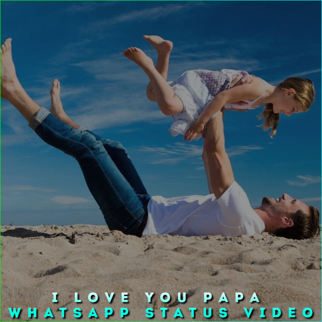 I Love You Papa Whatsapp Status Video
