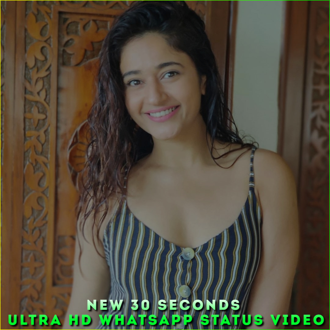 New 30 Seconds Ultra HD Whatsapp Status Video