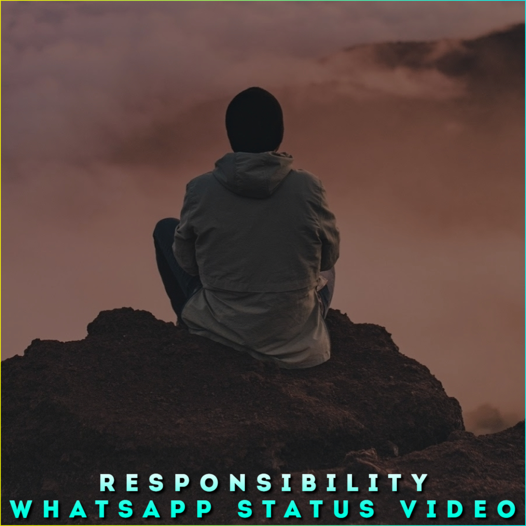 Responsibility Whatsapp Status Video