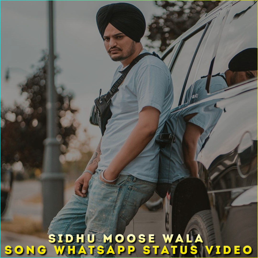 Sidhu Moose Wala Song Whatsapp Status Video