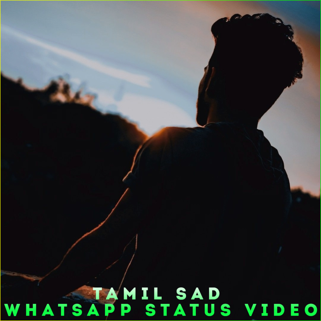 Tamil Sad Whatsapp Status Video