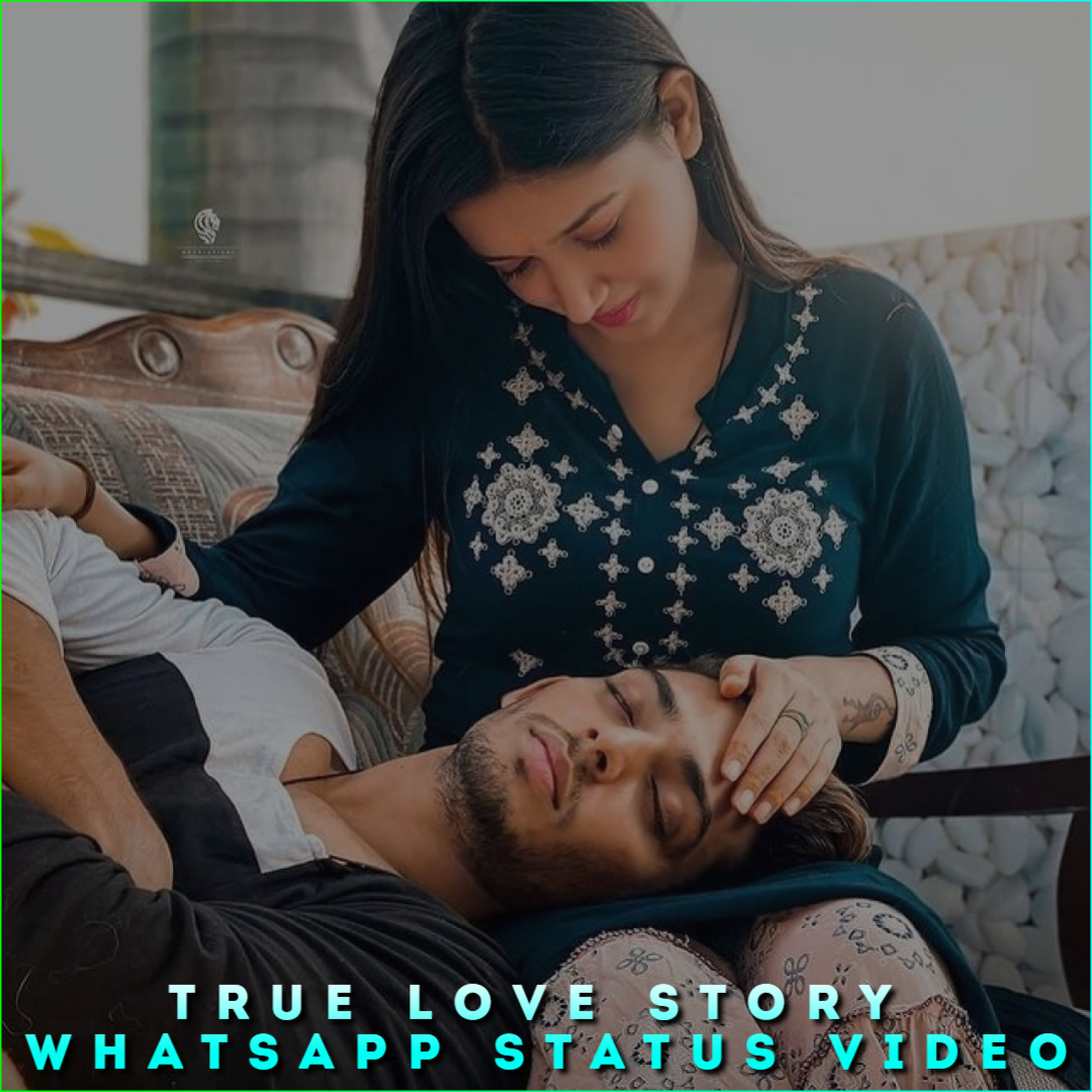 True Love Story Whatsapp Status Video