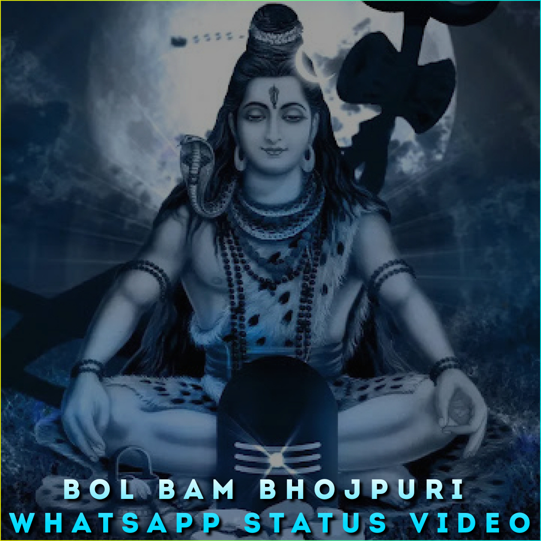 Bol Bam Bhojpuri Whatsapp Status Video