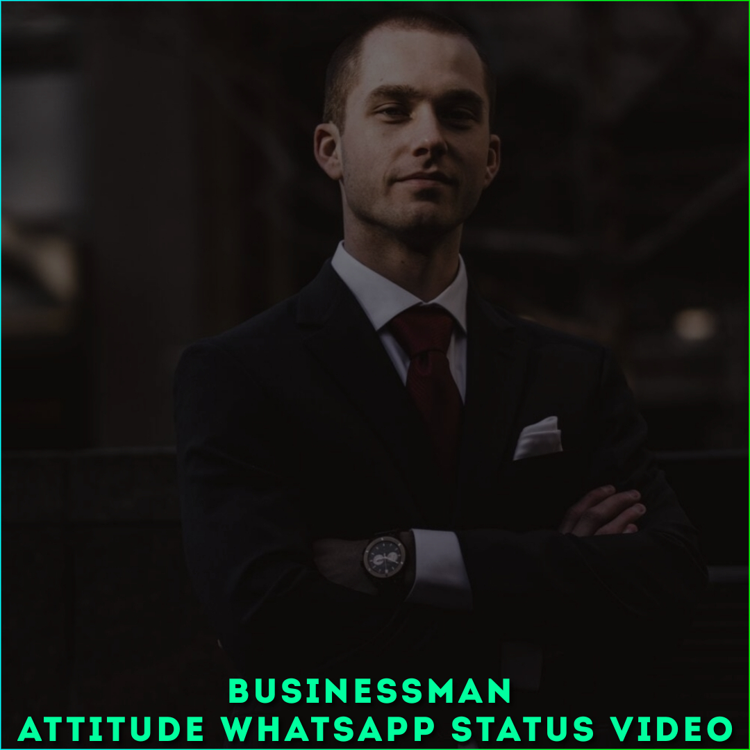 Businessman Attitude Whatsapp Status Video