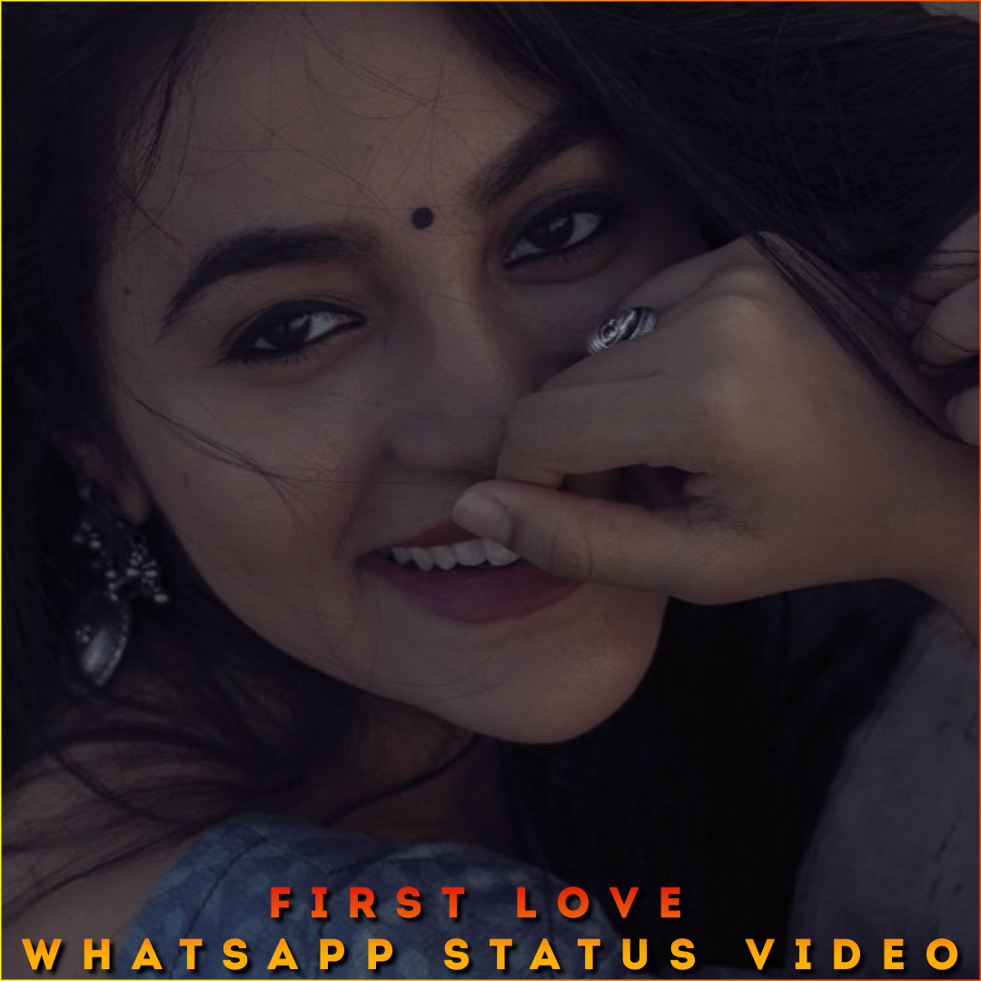 First Love Whatsapp Status Video